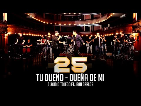 Claudio Toledo Ft. Jean Carlos - Tu dueño - Dueña de mi (25 de carrera)