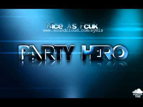 Party Hero - Nice As Fcuk (Original Mix)