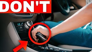 10 Things You Should NEVER Do In An Automatic Car (Biggest Mistakes Drivers Make)