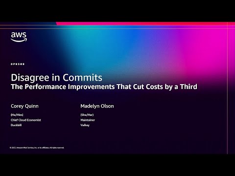 AWS re:Invent 2025-Disagree in Commits:The Performance Improvements That Cut Costs by a Third-OPN309
