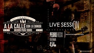 A la calle con la banda: Pedro Rock Live Session El Karma