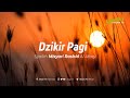 Dzikir Pagi Syaikh Misyari Rashyid Al Afasy