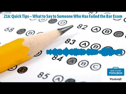 216: Quick Tips -- What to Say to Someone Who Has Failed the Bar Exam | The Bar Exam Toolbox...