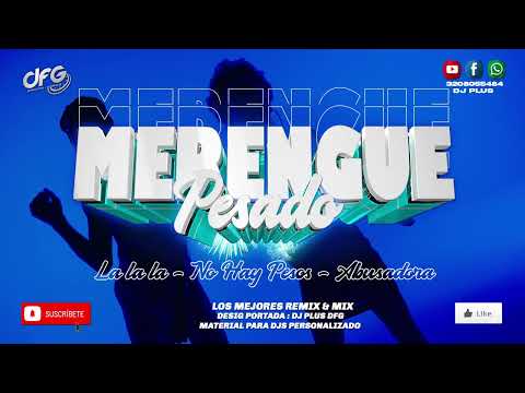 [Mix] Merengue Pesado ✘ La la la ✘ No Hay Pesos ✘ Abusadora ✘ DJ PLUS - DFG
