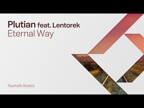 Plutian feat. Lentorek - Eternal Way (Startails Remix)