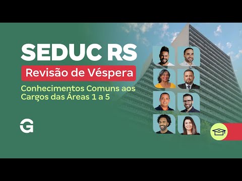 Concurso SEDUC RS | Revisão de Véspera de Conhecimentos Comuns aos Cargos das Áreas 1 a 5