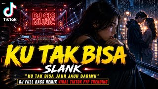 Download lagu DJ KU TAK BISA - SLANK | Ku Tak Bisa Jauh Jauh Darimu Full Bass Viral TikTok 2026 DJ CIS MUSIC mp3 Download lagu DJ KU TAK BISA - SLANK | Ku Tak Bisa Jauh Jauh Darimu Full Bass Viral TikTok 2026 DJ CIS MUSIC mp3