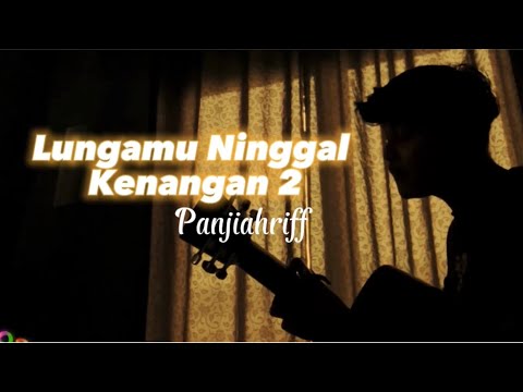 Lungamu Ninggal Kenangan 2 - Dike Sabrina (Cover By Panjiahriff)