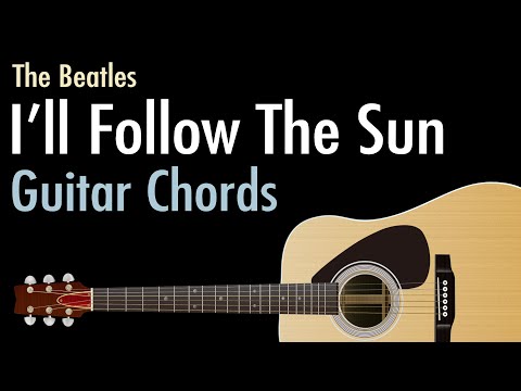 I'll Follow The Sun - The Beatles / Guitar Chords