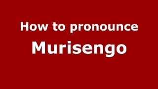 How to pronounce Murisengo