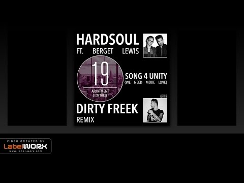 Hardsoul ft. Berget Lewis - Song 4 Unity (We Need More Love) (Dirty Freek Remix)