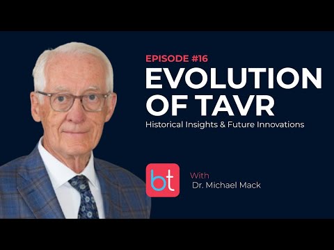 The Evolution of TAVR: Historical Insights & Future Innovations w/ Dr. Michael Mack | CV Ep. 16