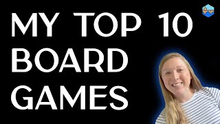 My Top 10 Board Games!