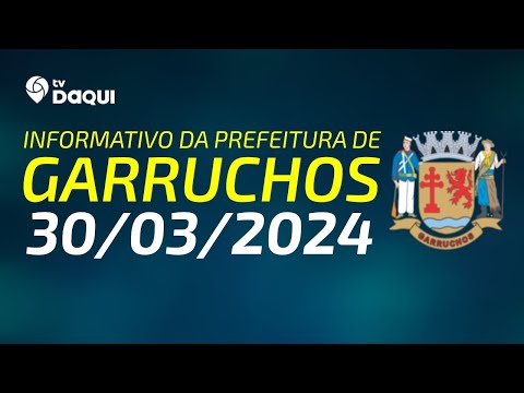 Informativo da Prefeitura de Garruchos: 30/03/2024