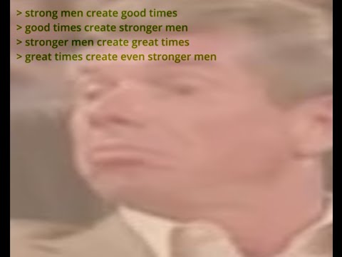 strong men create good times