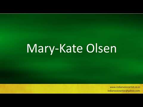How to pronounce "Mary-Kate Olsen".