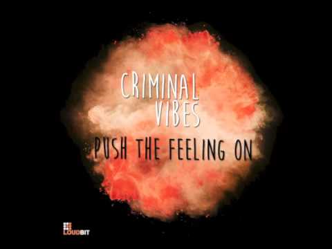 Criminal Vibes - Push The Feeling On (Club Mix)