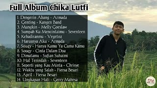 Download lagu Full Album Chika Lutfi | Kumpulan Lagu Chika Lutfi | Full Cover Chika Lutfi mp3