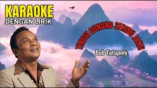 Download lagu Bob Tutupoli - Tinggi Gunung Seribu Janji | Karaoke mp3