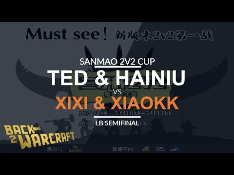 Sanmao 2v2 Cup - LB SF - [UN] TeD & Hainiu vs. Zhou_Xixi & XiaoKK [NO]