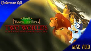Two Worlds: A Tarzan/Lion King/Bluey CMV Mashup | Music Video | Christopher Ruiz