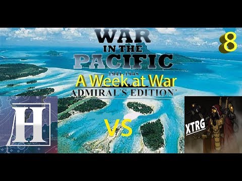 War in the Pacific vs XTRG - A Week at War - Episode 8