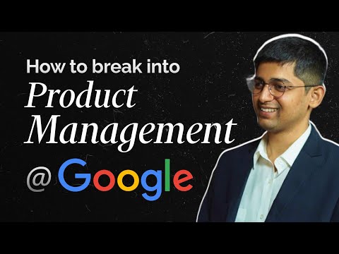 How to BREAK into Product Management by Siddharth Deekshit