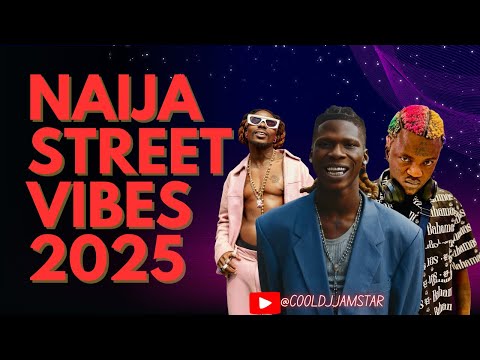 BEST OF NAIJA STREET VIBES 2025|Seyi vibez|Portable|Asake #afrobeatmusic #music #mixtape #musicvideo