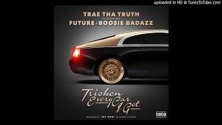 Trae Tha Truth - Tricken Every Car I Get (Ft. Future & Boosie Badazz)