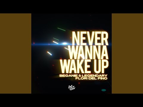 Never Wanna Wake Up (feat. Flori del Pino)