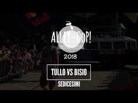 Alley-OoP! Freestyle Battle 2018 - Sedicesimi - TULLO vs BISIO - Piacenza