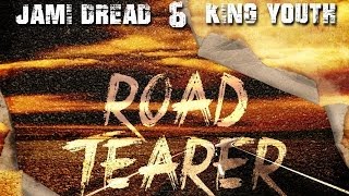 Jami Dread & King Youth - Road Tearer - June 2014