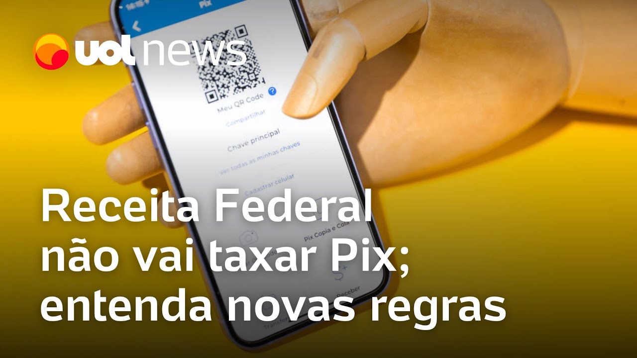 Receita Federal não vai taxar Pix acima de R$ 5.000 mensais; entenda novas regras