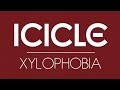 Icicle - Xylophobia