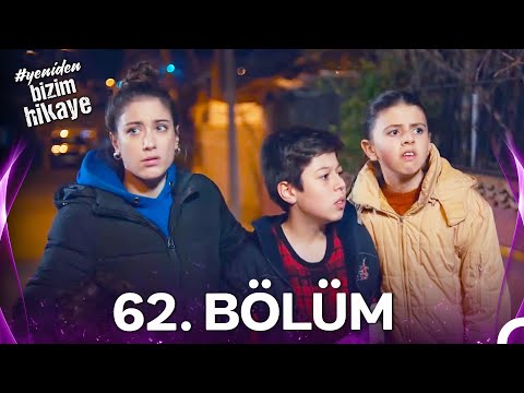 #YENİDEN Bizim Hikaye 62. Bölüm