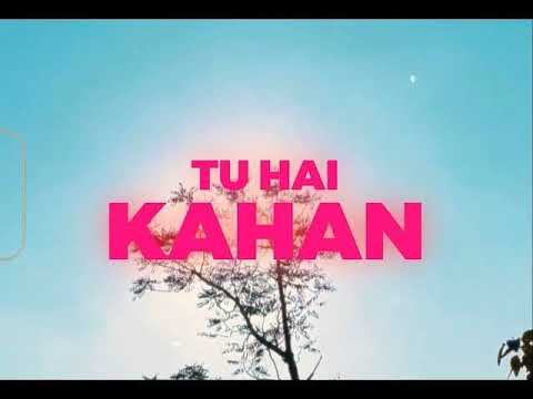 Tu Hai Kahan Extended version