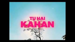 Download lagu Tu Hai Kahan Extended version mp3 Download lagu Tu Hai Kahan Extended version mp3