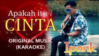 Download lagu APAKAH ITU CINTA - IPANK (ORIGINAL KARAOKE VERSI) #karaoke #musik #musikkaraoke mp3
