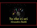 Aleandro Baldi - So che ci sei (Lyrics) Karaoke