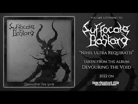 Suffocate Bastard - "Nihil Ultra Requiratis" (Devouring the Void | NSE 2022)