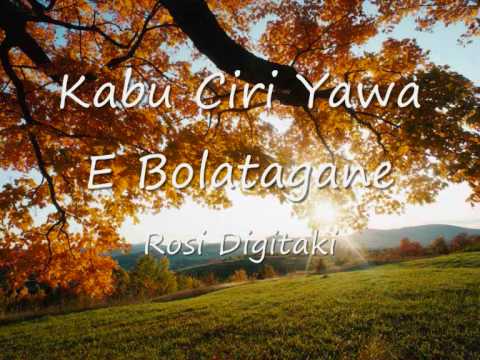 KABU CIRI YAWA E BOLATAGNE - ROSI DIGITAKI