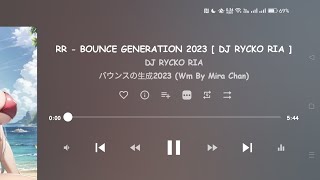 Download lagu RR - BOUNCE GENERATION 2023 [ DJ RYCKO RIA ] mp3