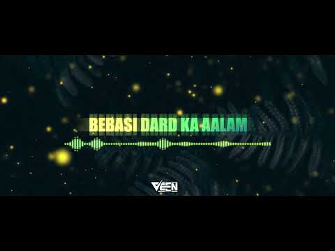 BEBASI DARD KA AALAM x REMIX x 2023 x VEEN