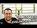 7 Mistakes Beginners Make When LEVELING Their LAWN