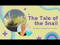 Tale of the Snail - Full Length Kindergarten Audio Story