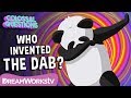 Who Invented The Dab? | COLOSSAL QUESTIONS