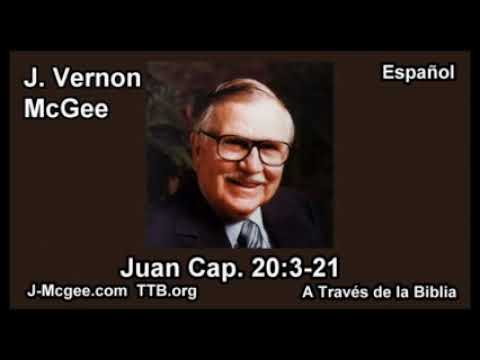 43 Juan 20:3-21 - J Vernon Mcgee - Estudiando la Biblia