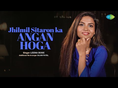 Jhilmil Sitaron Ka Angan Hoga | Popular Hindi Song Recreation | Leena Bose | Sajan Patel