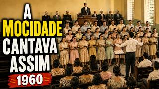 HINOS QUE A MOCIDADE CANTAVA - 1960 | Hinos Antigos que Marcaram uma Geração.