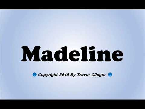 How To Pronounce Madeline